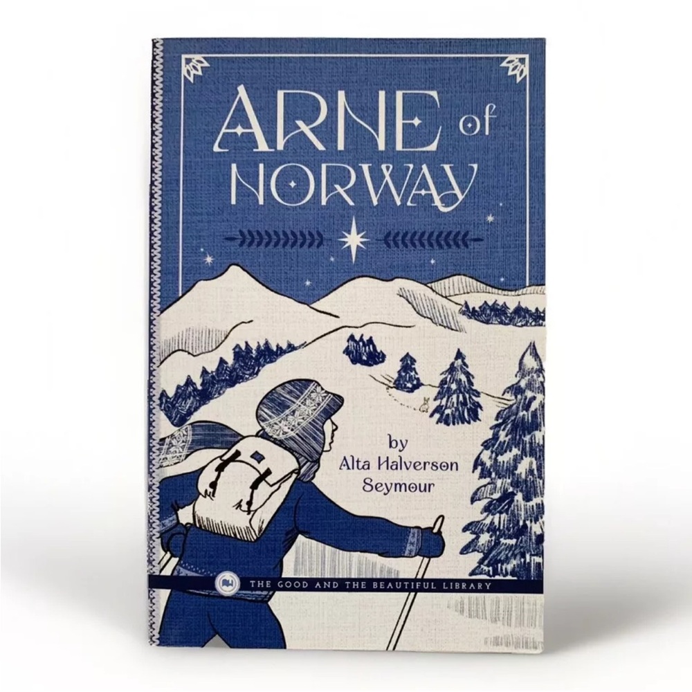 Arne Of Norway • The Good And The Beautiful • Jenny Phillips • TGTB Library Book